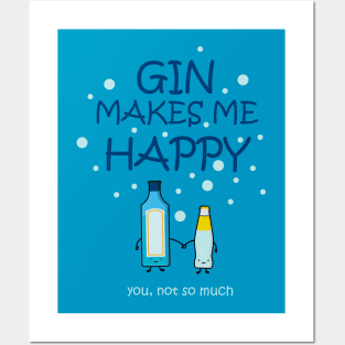 Gin makes me happy Posters and Art